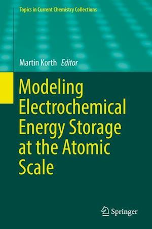 Modeling Electrochemical Energy Storage at the Atomic Scale