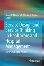 Service Design and Service Thinking in Healthcare and Hospital Management
