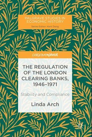 The Regulation of the London Clearing Banks, 1946–1971