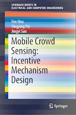 Mobile Crowd Sensing: Incentive Mechanism Design