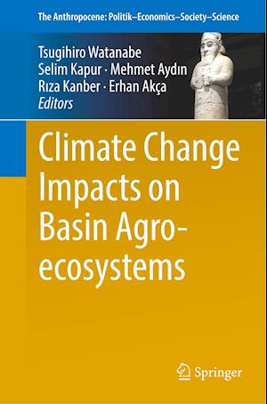 Climate Change Impacts on Basin Agro-ecosystems