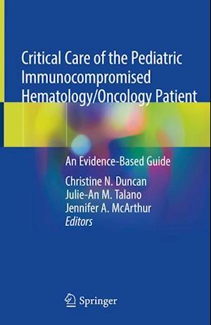 Critical Care of the Pediatric Immunocompromised Hematology/Oncology Patient