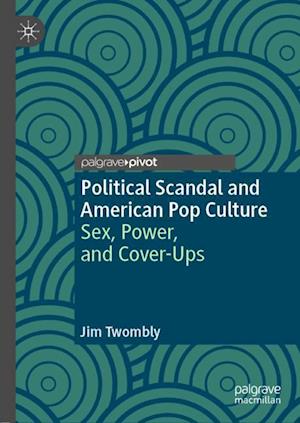 Political Scandal and American Pop Culture