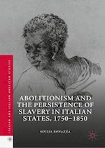 Abolitionism and the Persistence of Slavery in Italian States, 1750-1850