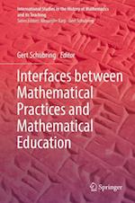 Interfaces between Mathematical Practices and Mathematical Education