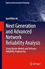 Next Generation and Advanced Network Reliability Analysis