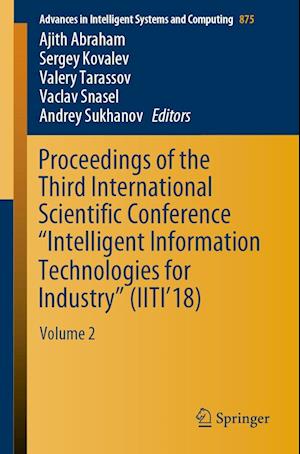 Proceedings of the Third International Scientific Conference “Intelligent Information Technologies for Industry” (IITI’18)