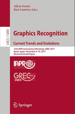 Graphics Recognition. Current Trends and Evolutions