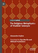 The Religious Metaphysics of Vladimir Solovyov