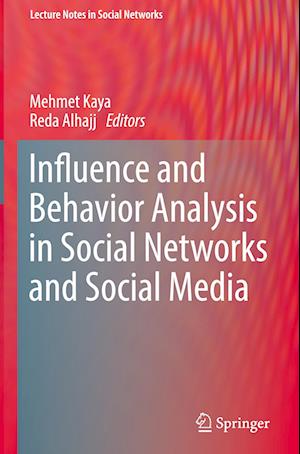 Influence and Behavior Analysis in Social Networks and Social Media