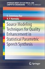 Source Modeling Techniques for Quality Enhancement in Statistical Parametric Speech Synthesis