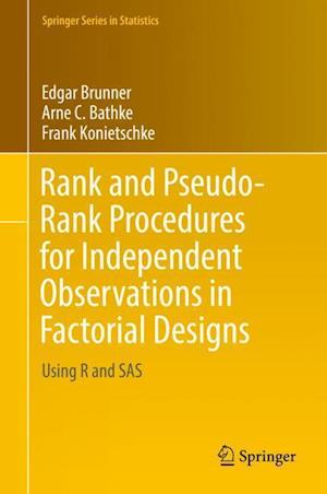 Rank and Pseudo-Rank Procedures for Independent Observations in Factorial Designs