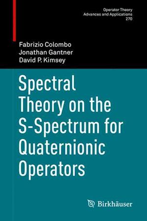 Spectral Theory on the S-Spectrum for Quaternionic Operators