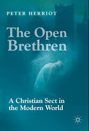 The Open Brethren: A Christian Sect in the Modern World