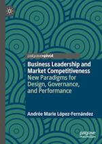 Business Leadership and Market Competitiveness