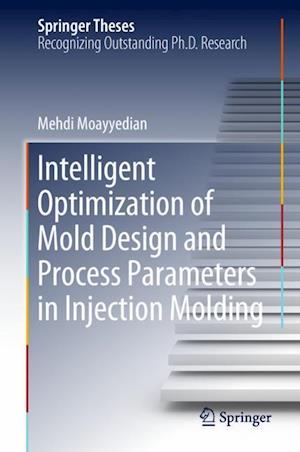 Intelligent Optimization of Mold Design and Process Parameters in Injection Molding