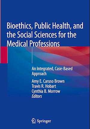 Bioethics, Public Health, and the Social Sciences for the Medical Professions