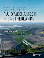A Century of Fluid Mechanics in The Netherlands