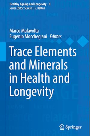 Trace Elements and Minerals in Health and Longevity