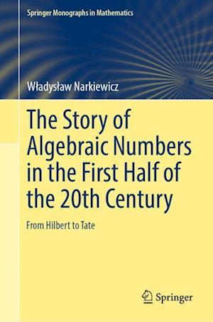 The Story of Algebraic Numbers in the First Half of the 20th Century