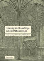 Listening and Knowledge in Reformation Europe