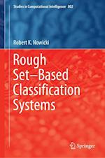 Rough Set–Based Classification Systems