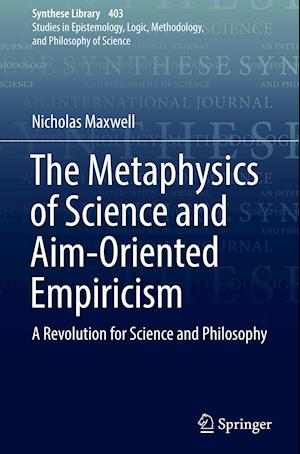 The Metaphysics of Science and Aim-Oriented Empiricism