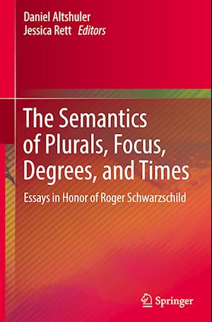 The Semantics of Plurals, Focus, Degrees, and Times