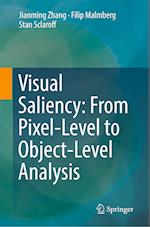 Visual Saliency: From Pixel-Level to Object-Level Analysis