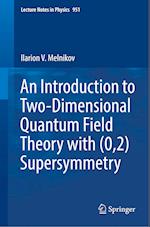 An Introduction to Two-Dimensional Quantum Field Theory with (0,2) Supersymmetry