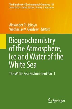 Biogeochemistry of the Atmosphere, Ice and Water of the White Sea