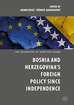 Bosnia and Herzegovina’s Foreign Policy Since Independence