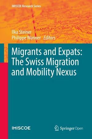 Migrants and Expats: The Swiss Migration and Mobility Nexus