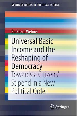 Universal Basic Income and the Reshaping of Democracy