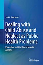 Dealing with Child Abuse and Neglect as Public Health Problems