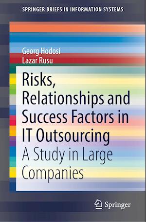 Risks, Relationships and Success Factors in IT Outsourcing