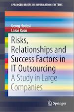 Risks, Relationships and Success Factors in IT Outsourcing