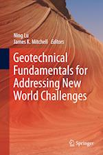 Geotechnical Fundamentals for Addressing New World Challenges