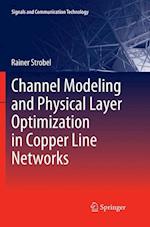 Channel Modeling and Physical Layer Optimization in Copper Line Networks
