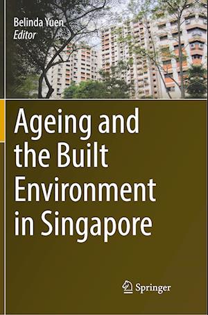 Ageing and the Built Environment in Singapore