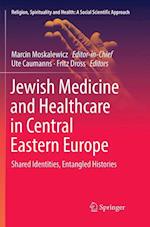 Jewish Medicine and Healthcare in Central Eastern Europe