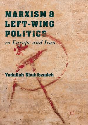 Marxism and Left-Wing Politics in Europe and Iran