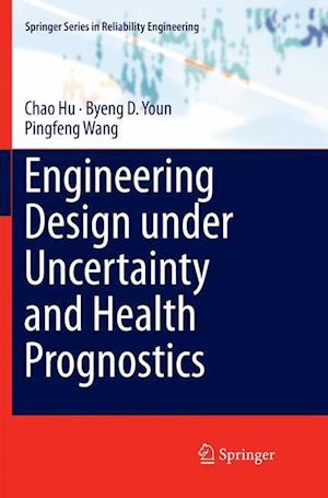 Engineering Design under Uncertainty and Health Prognostics