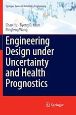 Engineering Design under Uncertainty and Health Prognostics