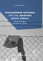 Transgender Refugees and the Imagined South Africa