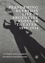 Performing Everyday Life in Argentine Popular Theater, 1890–1934