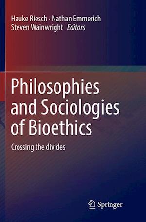 Philosophies and Sociologies of Bioethics