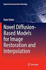 Novel Diffusion-Based Models for Image Restoration and Interpolation