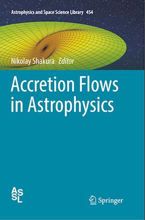 Accretion Flows in Astrophysics