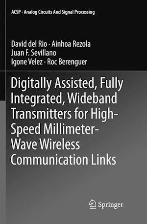 Digitally Assisted, Fully Integrated, Wideband Transmitters for High-Speed Millimeter-Wave Wireless Communication Links